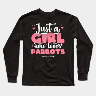 Just A Girl Who Loves Parrots - Cute Parrot lover gift design Long Sleeve T-Shirt